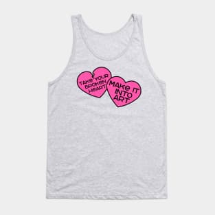 Take your broken heart, Make it into art Tank Top